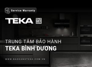 Trung tâm bảo hành TEKA tại Bình Dương | 3+ địa chỉ gần đây